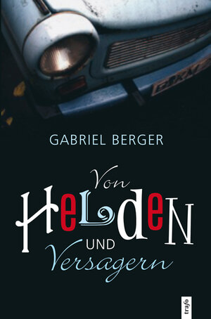 Buchcover Von Helden und Versagern | Gabriel Berger | EAN 9783896268396 | ISBN 3-89626-839-2 | ISBN 978-3-89626-839-6