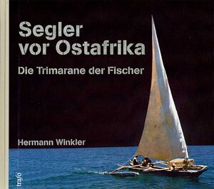Buchcover Segler vor Ostafrika. | Hermann Winkler | EAN 9783896268761 | ISBN 3-89626-876-7 | ISBN 978-3-89626-876-1
