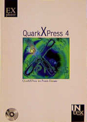 QuarkXPress 4.0. Alles zum praktischen Einsatz