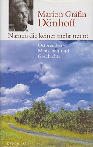 Namen die keiner mehr nennt. Ostpreußen - Menschen und Geschichte