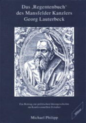 Buchcover Das Regentenbuch des Mansfelder Kanzlers Georg Lautenbeck | Michael Philipp | EAN 9783896390172 | ISBN 3-89639-017-1 | ISBN 978-3-89639-017-2