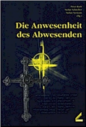 Buchcover Die Anwesenheit des Abwesenden  | EAN 9783896392169 | ISBN 3-89639-216-6 | ISBN 978-3-89639-216-9