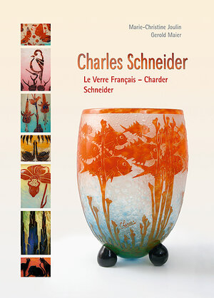 Charles Schneider. Le Verre Francais - Charder Schneider (Beaux-Arts)