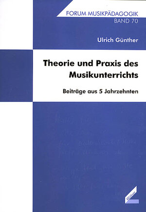 Buchcover Theorie und Praxis des Musikunterrichts | Ulrich Günther | EAN 9783896394897 | ISBN 3-89639-489-4 | ISBN 978-3-89639-489-7