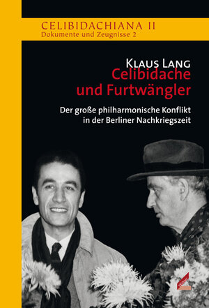 Buchcover Celibidache und Furtwängler | Klaus Lang | EAN 9783896397089 | ISBN 3-89639-708-7 | ISBN 978-3-89639-708-9