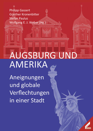 Buchcover Augsburg und Amerika  | EAN 9783896399670 | ISBN 3-89639-967-5 | ISBN 978-3-89639-967-0