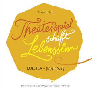 Buchcover Theaterspiel schafft Lebenssinn | Stephan Eckl | EAN 9783896399922 | ISBN 3-89639-992-6 | ISBN 978-3-89639-992-2