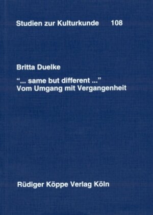 Buchcover „... same but different ...“ – Vom Umgang mit Vergangenheit | Britta Duelke | EAN 9783896452030 | ISBN 3-89645-203-7 | ISBN 978-3-89645-203-0