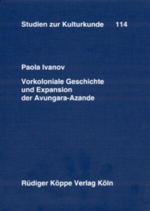 Buchcover Vorkoloniale Geschichte und Expansion der Avungara-Azande | Paola Ivanov | EAN 9783896452092 | ISBN 3-89645-209-6 | ISBN 978-3-89645-209-2