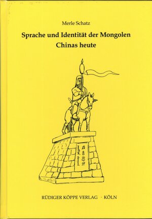 Buchcover Sprache und Identität der Mongolen Chinas heute | Merle Schatz | EAN 9783896452221 | ISBN 3-89645-222-3 | ISBN 978-3-89645-222-1