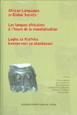Buchcover African Languages in Global Society / Les langues africaines à l’heure de la mondialisation / Lugha za Kiafrika kwenye enzi ya utandawazi  | EAN 9783896452597 | ISBN 3-89645-259-2 | ISBN 978-3-89645-259-7