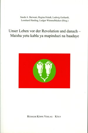 Buchcover Unser Leben vor der Revolution und danach – Maisha yetu kabla ya mapinduzi na baadaye  | EAN 9783896452740 | ISBN 3-89645-274-6 | ISBN 978-3-89645-274-0