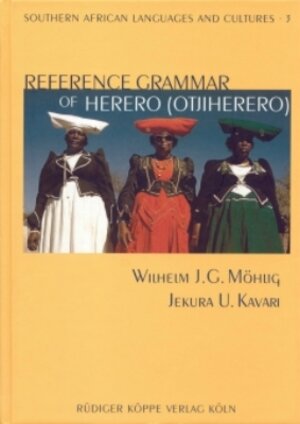 Buchcover Reference Grammar of Herero (Otjiherero) | Wilhelm J.G. Möhlig | EAN 9783896456021 | ISBN 3-89645-602-4 | ISBN 978-3-89645-602-1