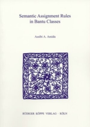 Buchcover Semantic Assignment Rules in Bantu Classes | Assibi Apatewon Amidu | EAN 9783896457035 | ISBN 3-89645-703-9 | ISBN 978-3-89645-703-5