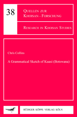 Buchcover A Grammatical Sketch of Kuasi (Botswana) | Chris Collins | EAN 9783896458827 | ISBN 3-89645-882-5 | ISBN 978-3-89645-882-7