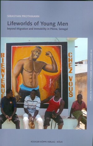 Buchcover Lifeworlds of Young Men beyond Migration and Immobility in Pikine, Senegal | Sebastian Prothmann | EAN 9783896459145 | ISBN 3-89645-914-7 | ISBN 978-3-89645-914-5