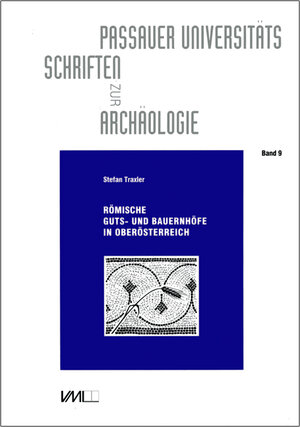 Buchcover Römische Guts- und Bauernhöfe in Oberösterreich | Stefan Traxler | EAN 9783896461766 | ISBN 3-89646-176-1 | ISBN 978-3-89646-176-6