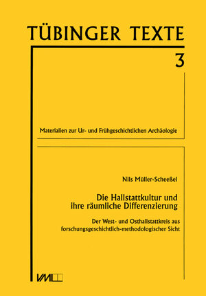 Buchcover Die Hallstattkultur und ihre räumliche Differenzierung | Nils Müller-Scheessel | EAN 9783896465634 | ISBN 3-89646-563-5 | ISBN 978-3-89646-563-4