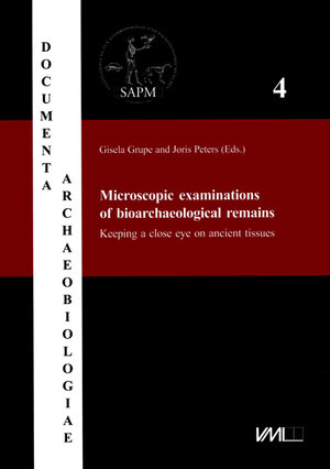 Buchcover Microscopic examinations of bioarchaeological remains. Keeping a close eye on ancient tissues  | EAN 9783896466198 | ISBN 3-89646-619-4 | ISBN 978-3-89646-619-8