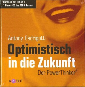 Buchcover Optimistisch in die Zukunft | Antony Fedrigotti | EAN 9783896472885 | ISBN 3-89647-288-7 | ISBN 978-3-89647-288-5