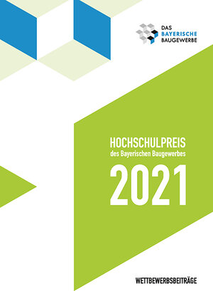 Buchcover Hochschulpreis des Bayerischen Baugewerbes 2021 | EAN 9783896505170 | ISBN 3-89650-517-3 | ISBN 978-3-89650-517-0