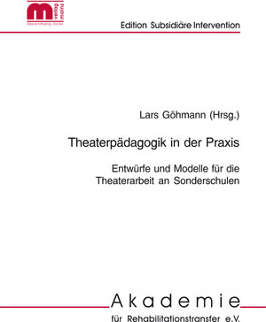 Theaterpädagogik in Sonderschulen: Möglichkeiten und Grenzen ästhetischer Bildung