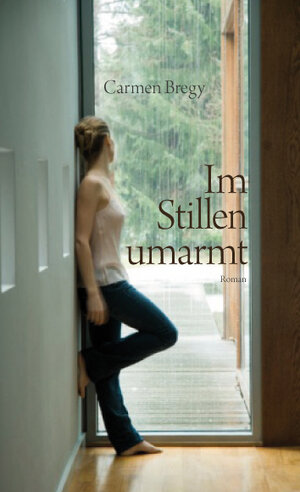 Buchcover Im Stillen umarmt | Carmen Bregy | EAN 9783896561626 | ISBN 3-89656-162-6 | ISBN 978-3-89656-162-6