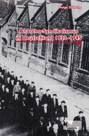Buchcover Anarcho-Syndikalismus in Deutschland 1933-1945 | Helge Döhring | EAN 9783896570628 | ISBN 3-89657-062-5 | ISBN 978-3-89657-062-8