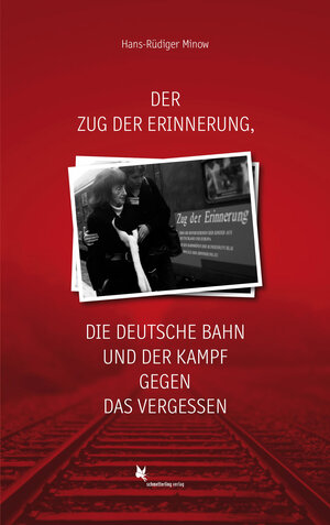 Buchcover Der Zug der Erinnerung, die Deutsche Bahn und der Kampf gegen das Vergessen | Hans-Rüdiger Minow | EAN 9783896571502 | ISBN 3-89657-150-8 | ISBN 978-3-89657-150-2