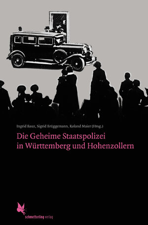 Buchcover Die Geheime Staatspolizei in Württemberg und Hohenzollern  | EAN 9783896571564 | ISBN 3-89657-156-7 | ISBN 978-3-89657-156-4