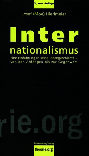 Internationalismus: Eine Einführung in seine Ideengeschichte - von den Anfängen bis zur Gegenwart