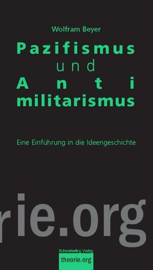 Buchcover Pazifismus und Antimilitarismus | Wolfram Beyer | EAN 9783896576668 | ISBN 3-89657-666-6 | ISBN 978-3-89657-666-8