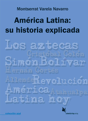 Buchcover América Latina: su historia explicada | Montserrat Varela Navarro | EAN 9783896577665 | ISBN 3-89657-766-2 | ISBN 978-3-89657-766-5