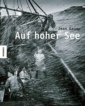 Buchcover Auf hoher See | Jean Gaumy | EAN 9783896601186 | ISBN 3-89660-118-0 | ISBN 978-3-89660-118-6