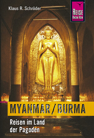 Buchcover Myanmar – Reisen im Land der Pagoden | Klaus R Schröder | EAN 9783896621962 | ISBN 3-89662-196-3 | ISBN 978-3-89662-196-2