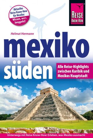 Buchcover Mexiko Süden Alle Reise-Highlights zwischen Karibik und Mexikos Hauptstadt | Helmut Hermann | EAN 9783896623720 | ISBN 3-89662-372-9 | ISBN 978-3-89662-372-0