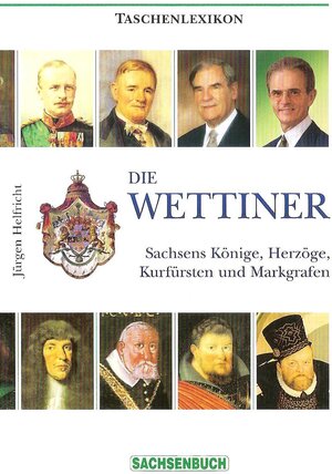 Buchcover Die Wettiner | Jürgen Helfricht | EAN 9783896640444 | ISBN 3-89664-044-5 | ISBN 978-3-89664-044-4