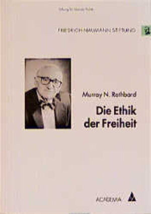 Buchcover Die Ethik der Freiheit | Murray N Rothbard | EAN 9783896650863 | ISBN 3-89665-086-6 | ISBN 978-3-89665-086-3