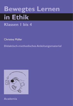 Buchcover Bewegtes Lernen in Ethik | Christina Müller | EAN 9783896652850 | ISBN 3-89665-285-0 | ISBN 978-3-89665-285-0
