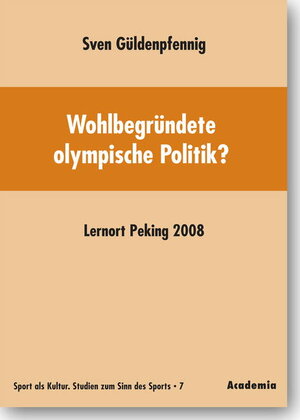 Buchcover Wohlbegründete olympische Politik? | Sven Güldenpfennig | EAN 9783896654717 | ISBN 3-89665-471-3 | ISBN 978-3-89665-471-7