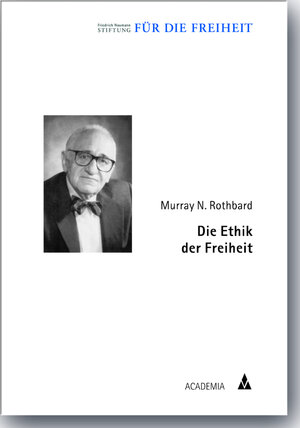 Buchcover Die Ethik der Freiheit  | EAN 9783896655981 | ISBN 3-89665-598-1 | ISBN 978-3-89665-598-1