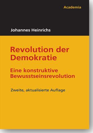 Buchcover Revolution der Demokratie | Johannes Heinrichs | EAN 9783896656469 | ISBN 3-89665-646-5 | ISBN 978-3-89665-646-9