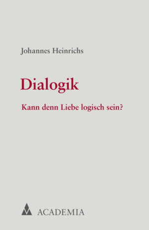 Buchcover Dialogik | Johannes Heinrichs | EAN 9783896659187 | ISBN 3-89665-918-9 | ISBN 978-3-89665-918-7