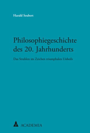 Buchcover Philosophiegeschichte des 20. Jahrhunderts | Harald Seubert | EAN 9783896659286 | ISBN 3-89665-928-6 | ISBN 978-3-89665-928-6