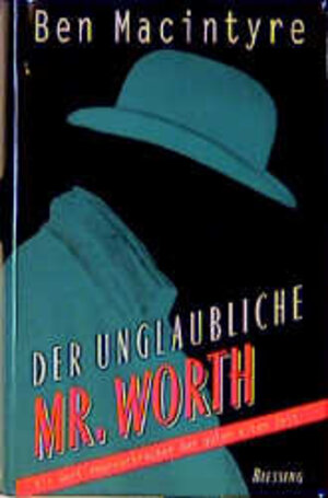 Buchcover Der unglaubliche Mr. Worth | Ben Macintyre | EAN 9783896670410 | ISBN 3-89667-041-7 | ISBN 978-3-89667-041-0