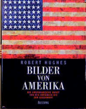 Buchcover Bilder von Amerika | Robert Hughes | EAN 9783896670472 | ISBN 3-89667-047-6 | ISBN 978-3-89667-047-2