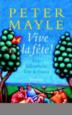Buchcover Vive la fête! | Peter Mayle | EAN 9783896671240 | ISBN 3-89667-124-3 | ISBN 978-3-89667-124-0