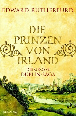 Buchcover Die Prinzen von Irland | Edward Rutherfurd | EAN 9783896671899 | ISBN 3-89667-189-8 | ISBN 978-3-89667-189-9