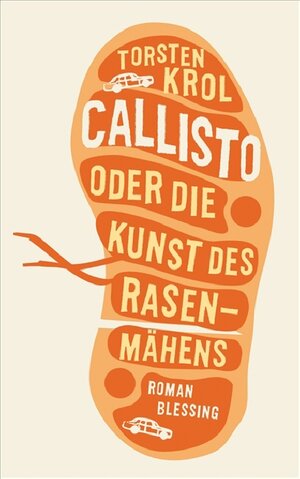 Buchcover Callisto oder Die Kunst des Rasenmähens | Torsten Krol | EAN 9783896673510 | ISBN 3-89667-351-3 | ISBN 978-3-89667-351-0