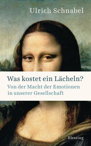 Buchcover Was kostet ein Lächeln? | Ulrich Schnabel | EAN 9783896674920 | ISBN 3-89667-492-7 | ISBN 978-3-89667-492-0